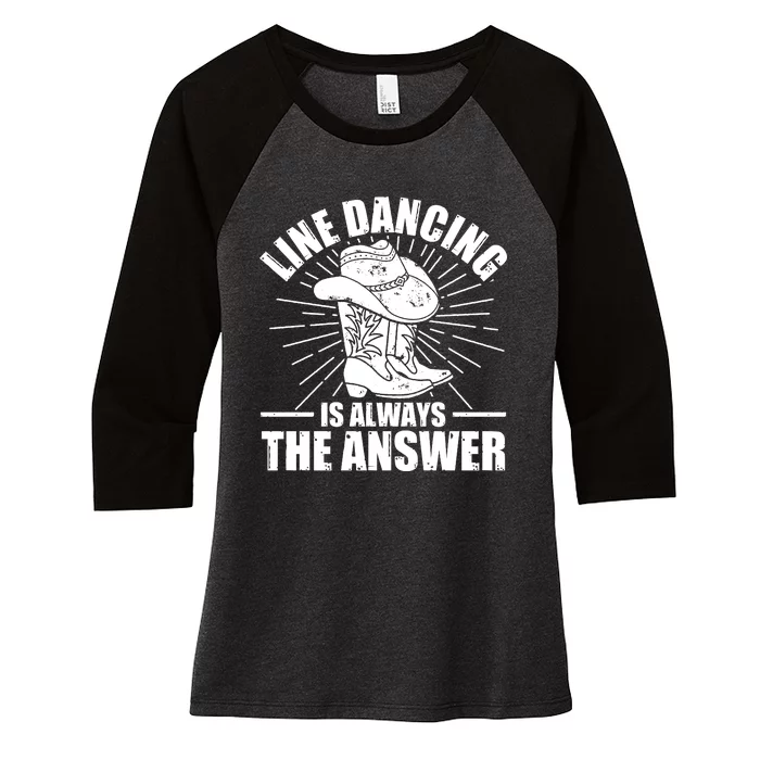 Line Dancing Is Always The Answer Women's Tri-Blend 3/4-Sleeve Raglan Shirt