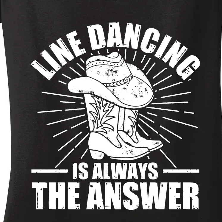 Line Dancing Is Always The Answer Women's V-Neck T-Shirt