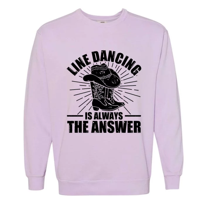 Line Dancing Is Always The Answer Garment-Dyed Sweatshirt