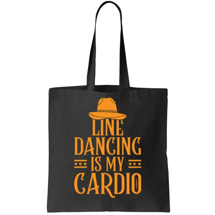 Line Dancing Is My Cardio T Tote Bag