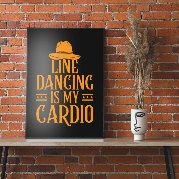 Line Dancing Is My Cardio T Poster