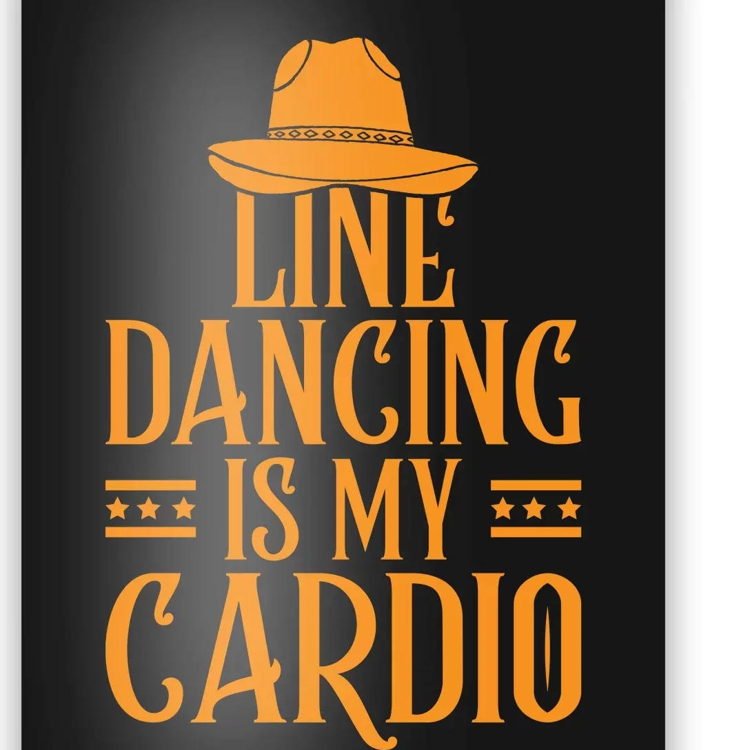 Line Dancing Is My Cardio T Poster