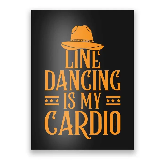 Line Dancing Is My Cardio T Poster