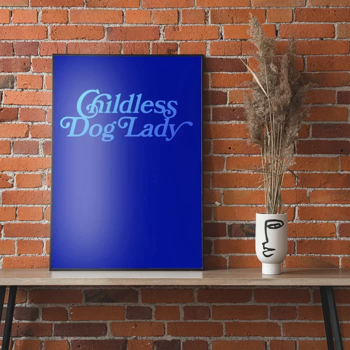 Less Dog Lady (Less Cat Lady Meme) Funny Cute Gift Poster