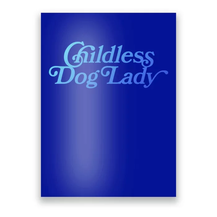 Less Dog Lady (Less Cat Lady Meme) Funny Cute Gift Poster