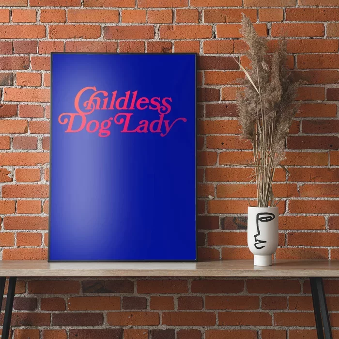 Less Dog Lady (Less Cat Lady Meme) Funny Cute Gift Poster