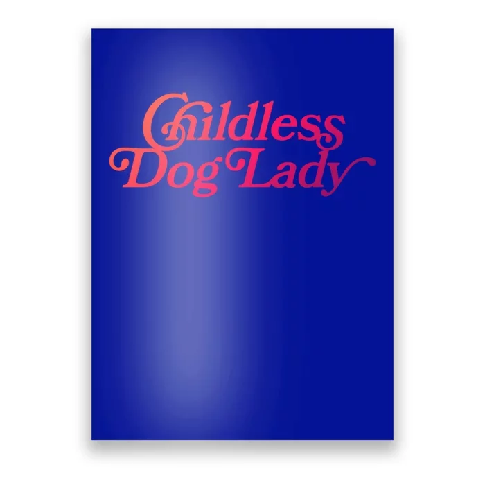 Less Dog Lady (Less Cat Lady Meme) Funny Cute Gift Poster