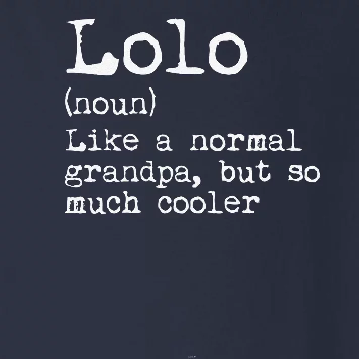 Lolo Definition Like A Normal Grandpa But So Much Cooler Toddler Long Sleeve Shirt