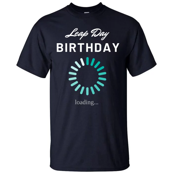 Leap Day Loading Birthday Tall T-Shirt