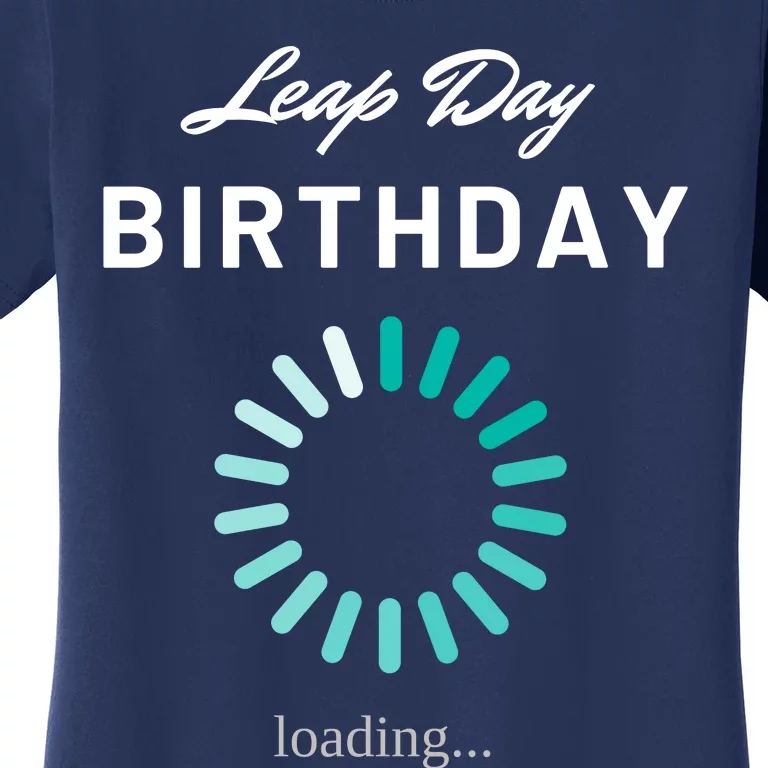 Leap Day Loading Birthday Women's T-Shirt