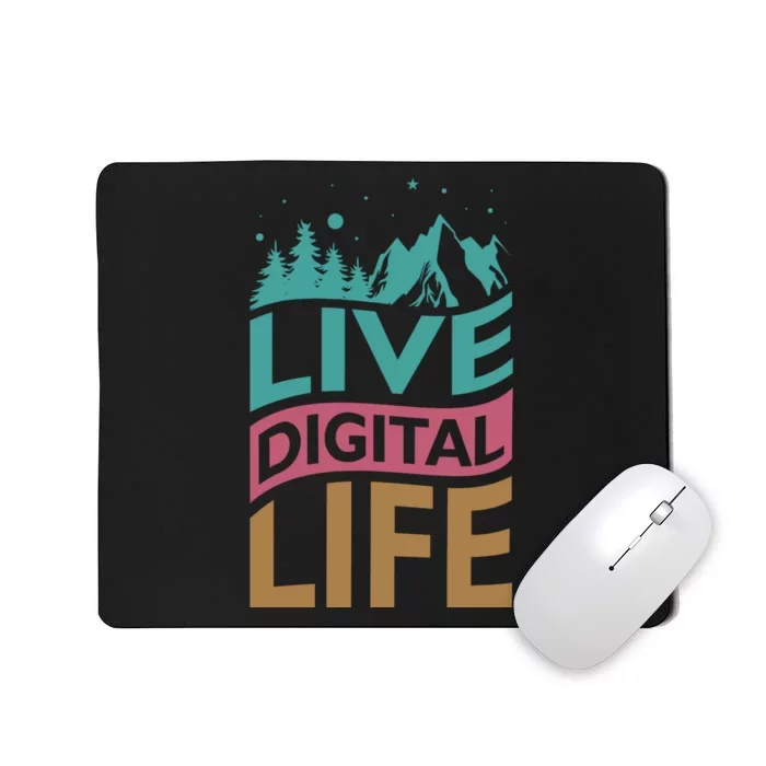 Live Digital Life Mousepad