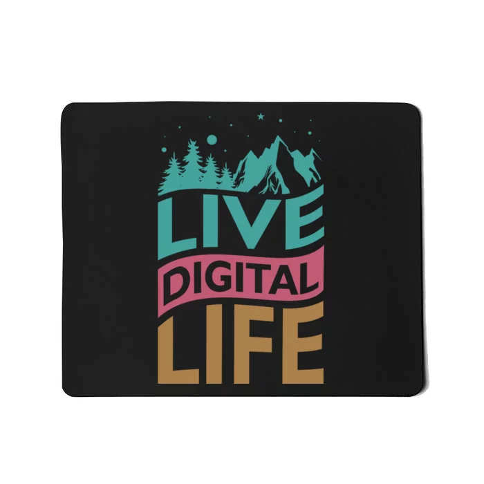 Live Digital Life Mousepad