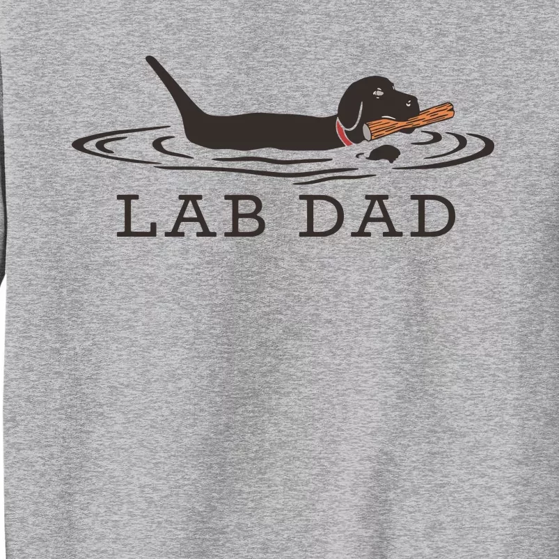 Lab Dad Labrador Retriever Dog Owner Tall Sweatshirt