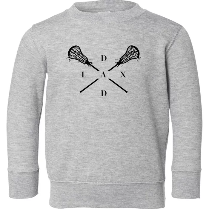 Lax Dad Lacrosse For Lacrosse Player Toddler Sweatshirt