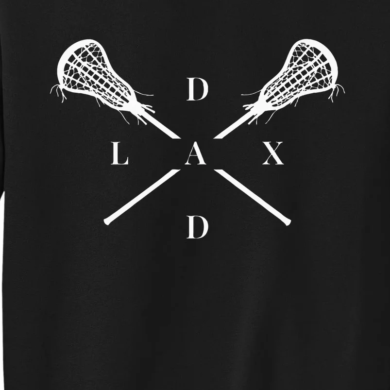 Lax Dad Lacrosse For Lacrosse Dad Tall Sweatshirt