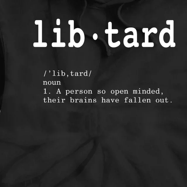 Libtard Definition Tie Dye Hoodie