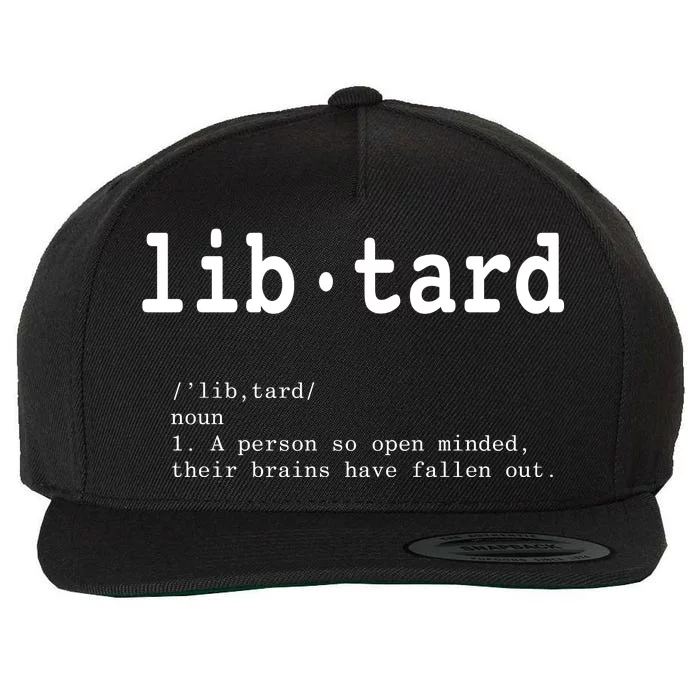 Libtard Definition Wool Snapback Cap