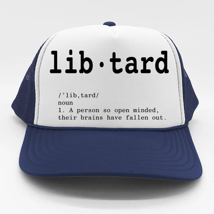 Libtard Definition Trucker Hat