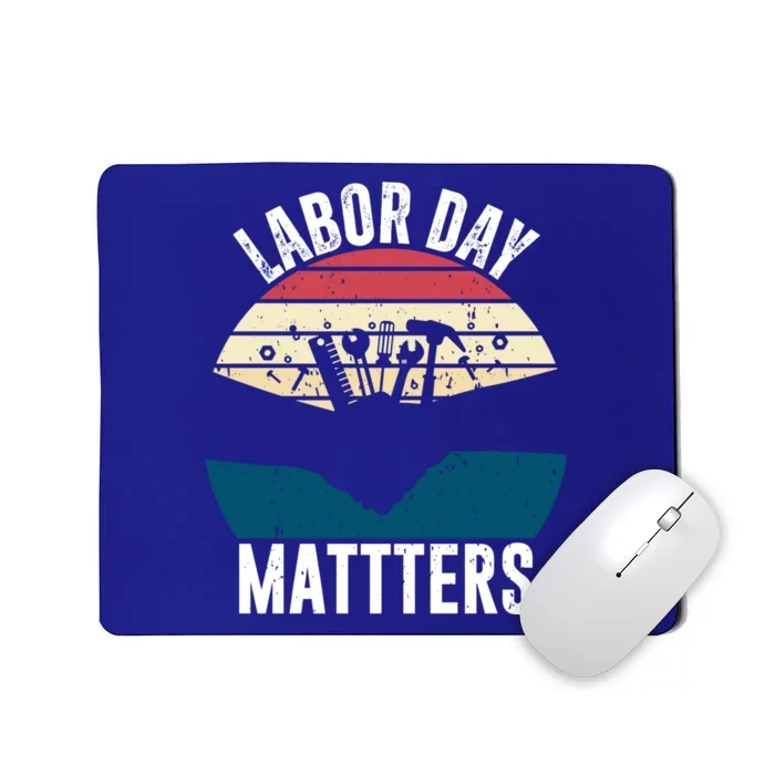 Labor Day Matters Happy Labor Day Gift Mousepad