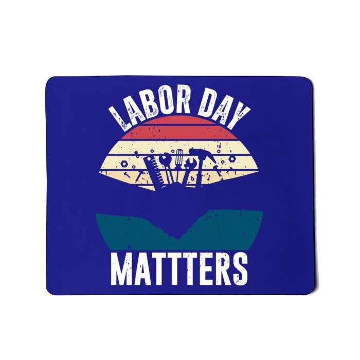 Labor Day Matters Happy Labor Day Gift Mousepad