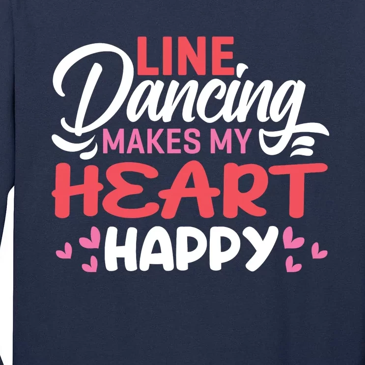 Line Dancing Makes My Heart Happy Funny Line Tall Long Sleeve T-Shirt