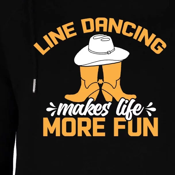 Line Dancing Makes Life More Fun Womens Funnel Neck Pullover Hood