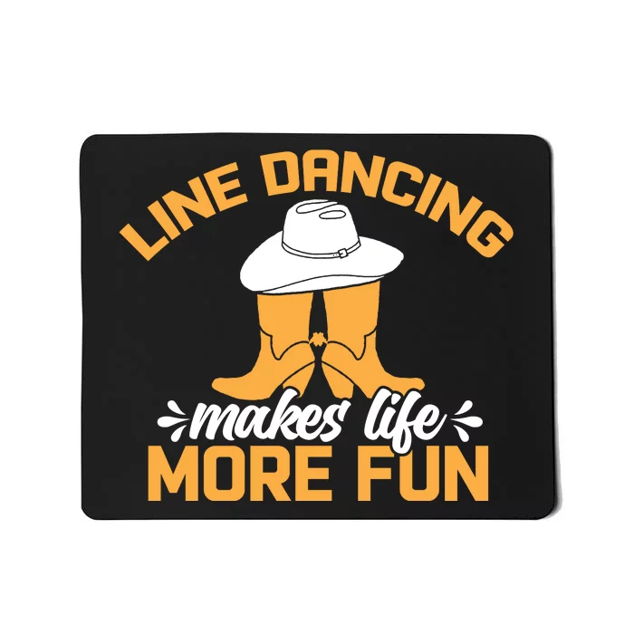 Line Dancing Makes Life More Fun Mousepad