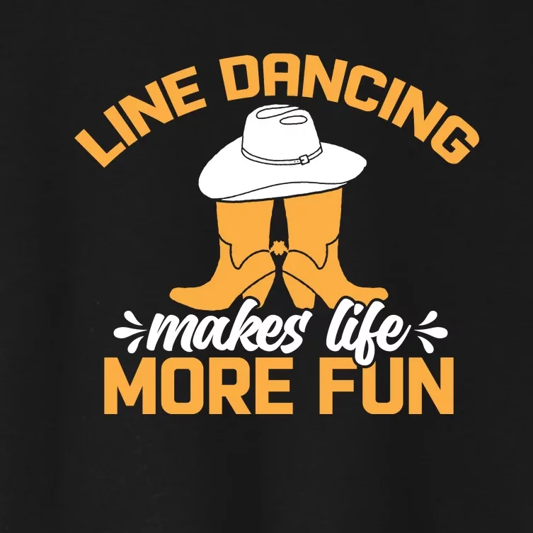 Line Dancing Makes Life More Fun Women's Crop Top Tee