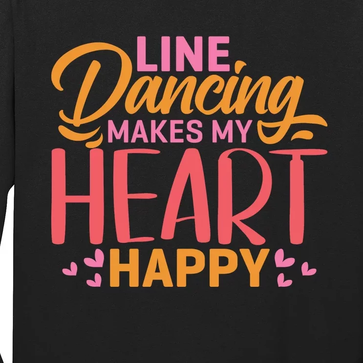 Line Dancing Makes My Heart Happy Long Sleeve Shirt