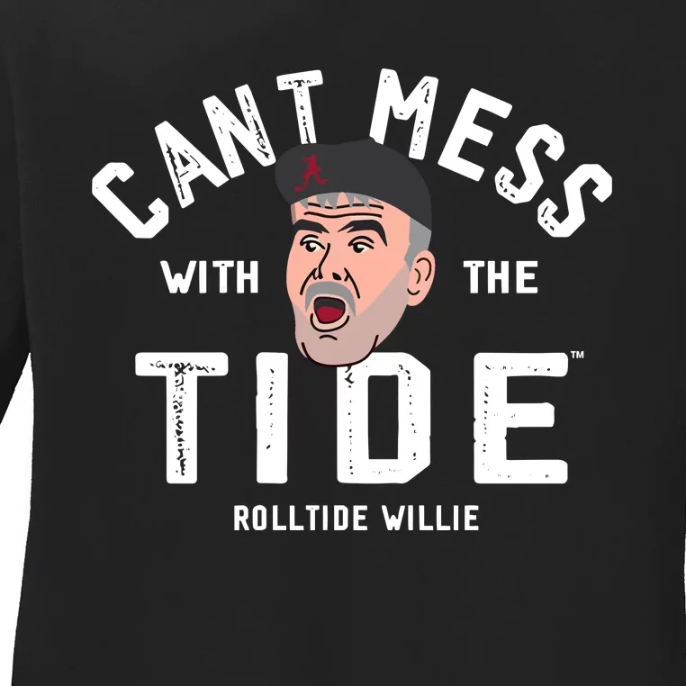 Limited DonT Mess With The Tide Rolltide Willie Ladies Long Sleeve Shirt