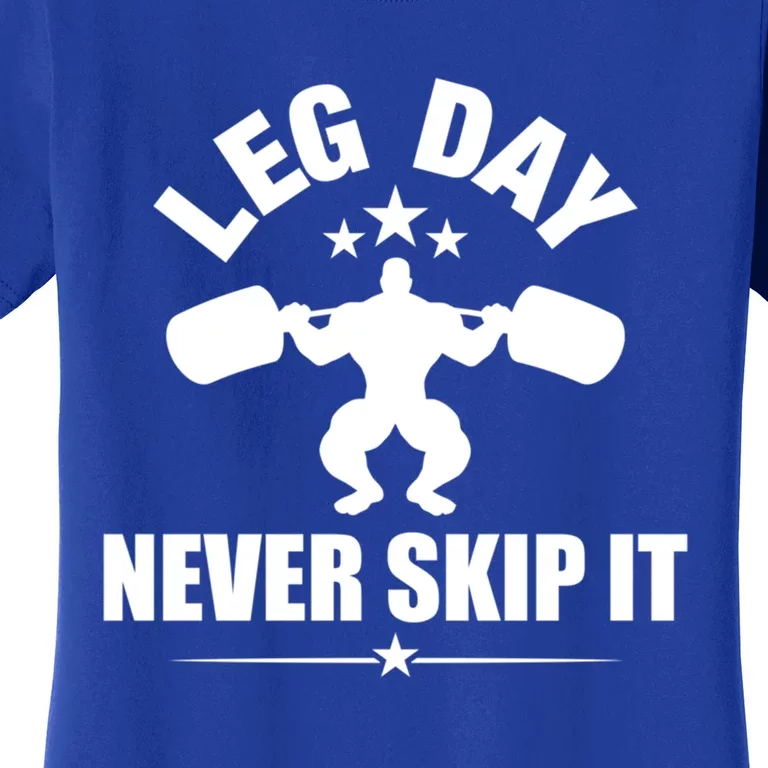 Leg Day Never Skip It Gift Women's T-Shirt