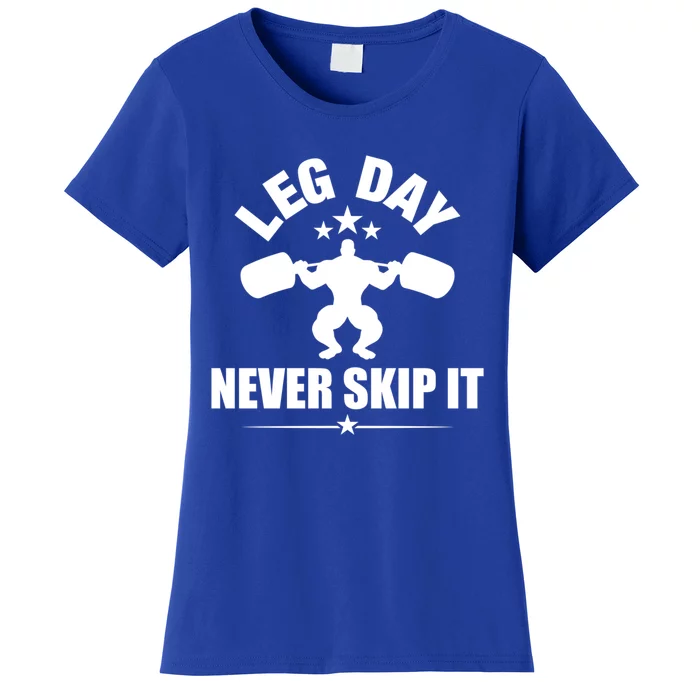 Leg Day Never Skip It Gift Women's T-Shirt