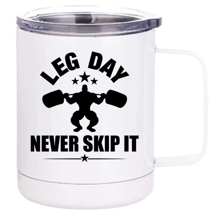 Leg Day Never Skip It Gift Front & Back 12oz Stainless Steel Tumbler Cup