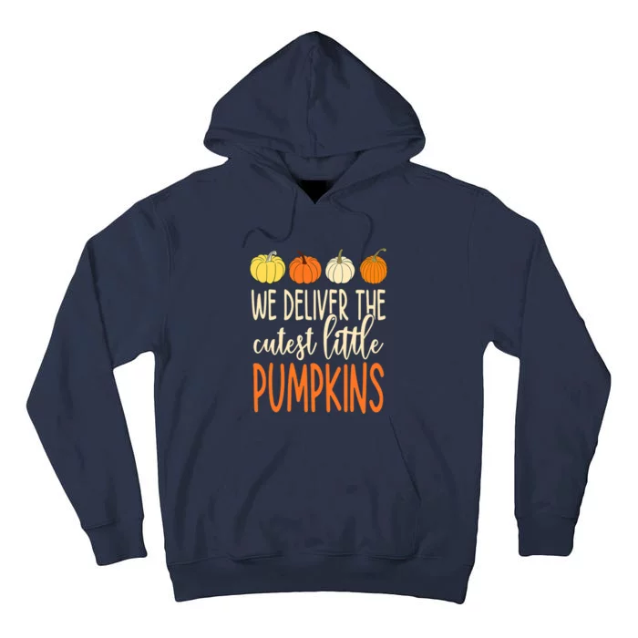 Labor Delivery Nurse We Deliver The Cutest Little Pumpkins Tall Hoodie