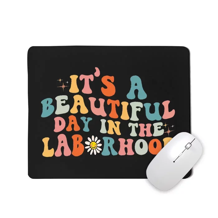 Labor & Delivery Nurse Its A Beautiful Day In The Mousepad