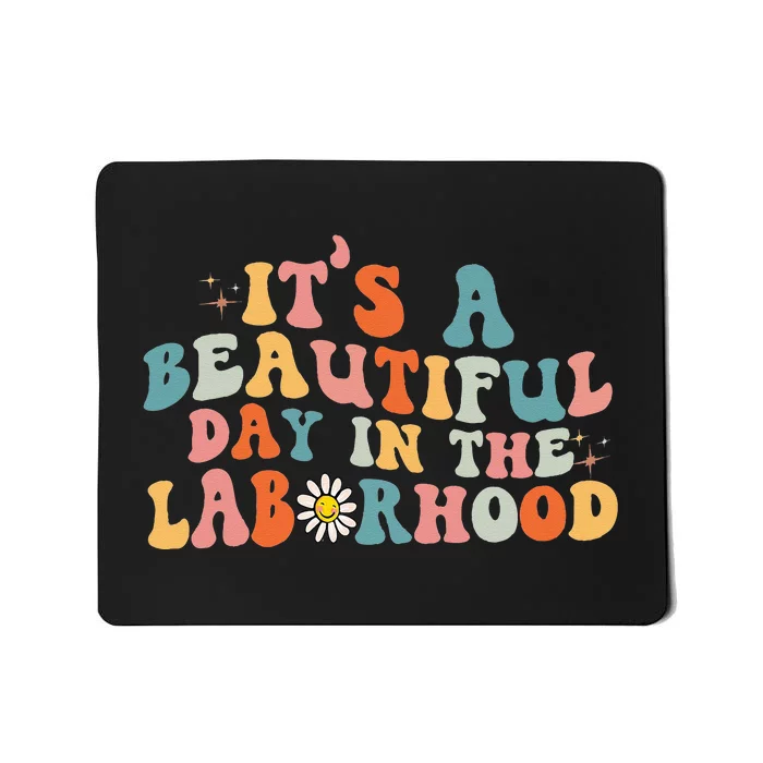 Labor & Delivery Nurse Its A Beautiful Day In The Mousepad