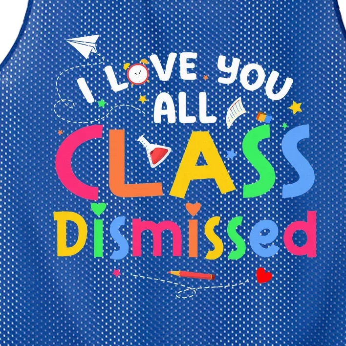 Last Day Of School I Love You All Class Dismissed Mesh Reversible Basketball Jersey Tank