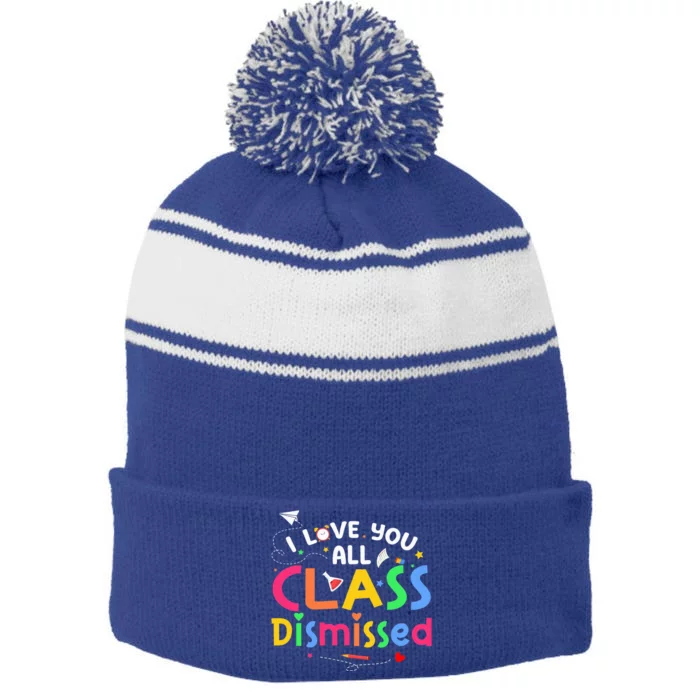 Last Day Of School I Love You All Class Dismissed Stripe Pom Pom Beanie