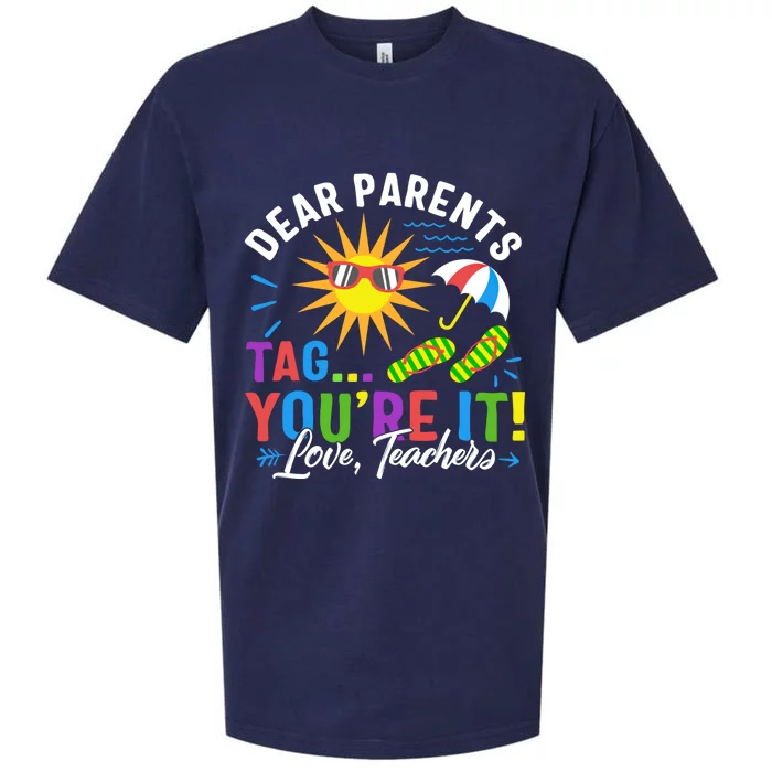 Last Day Of School Dear Parents Tag You're It Love Teachers Funny Gift Sueded Cloud Jersey T-Shirt