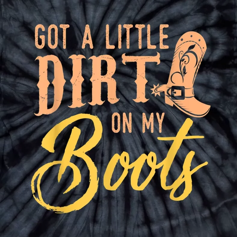 Little Dirt On My Boots Country Music Love Tie-Dye T-Shirt