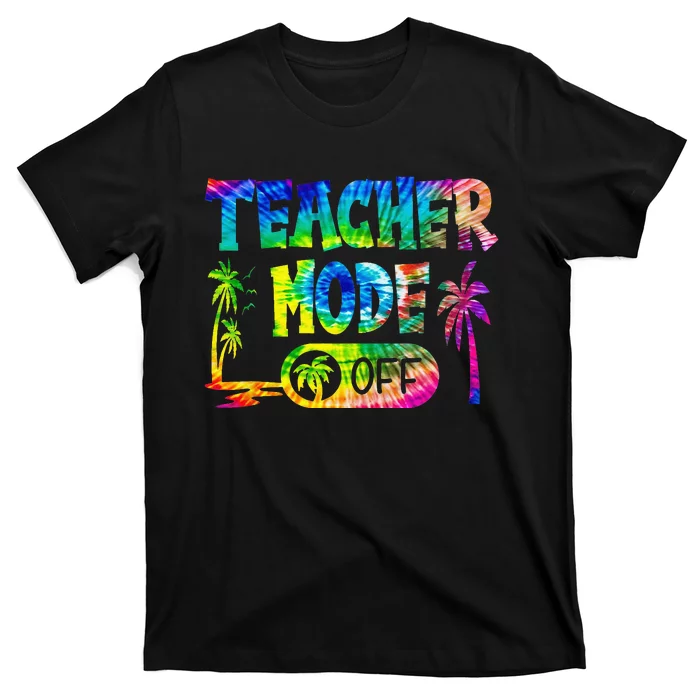 Last Day of School teacher mode off Teacher T-Shirt