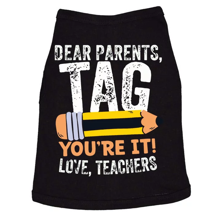 Last Day Of School Dear Parents Tag Youre It Love Teachers Doggie Tank