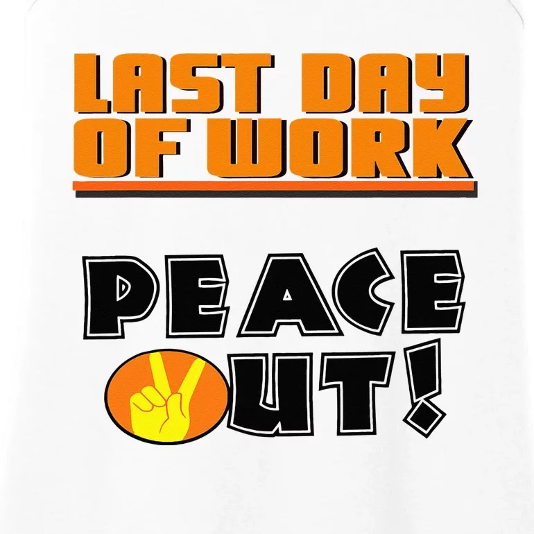 Last Day Of Work Peace Out Ladies Essential Tank