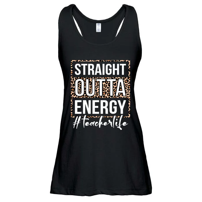 Last Day Of School Gift Straight Outta Energy Teacher Life Ladies Essential Flowy Tank