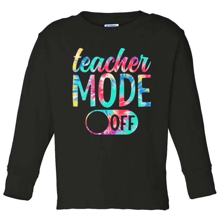 Last Day of School teacher mode off Teacher Toddler Long Sleeve Shirt