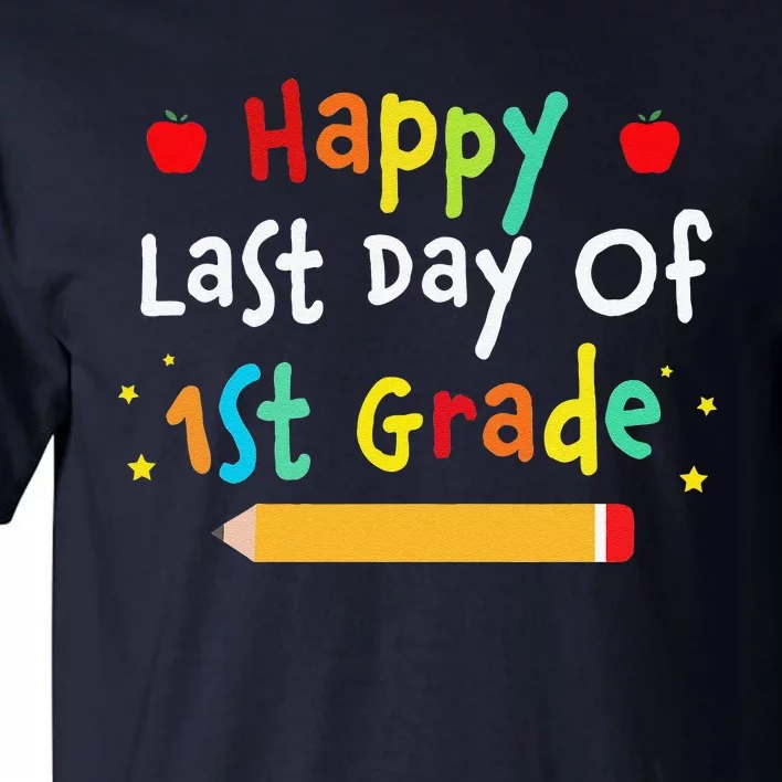 Last Day Of School 1st Grade Funny Gifts For Tall T-Shirt