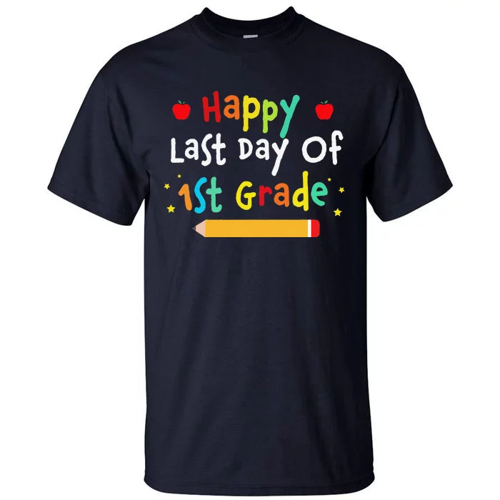 Last Day Of School 1st Grade Funny Gifts For Tall T-Shirt