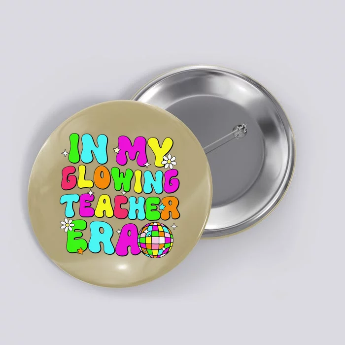 Last Day Of School Teacher In My Glowing Teacher Era Summer Button