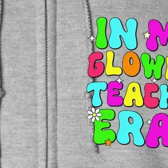 Last Day Of School Teacher In My Glowing Teacher Era Summer Full Zip Hoodie