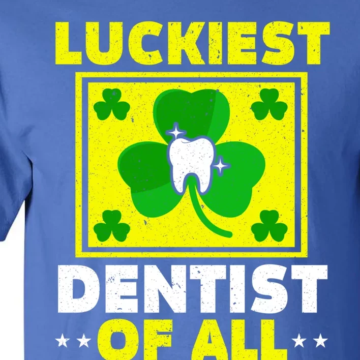 Luckiest Dentist Of All Dentistry St Patrick's Day Gift Tall T-Shirt